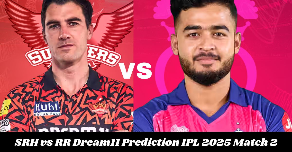 SRH vs RR Dream11 Prediction IPL 2025 Match 2